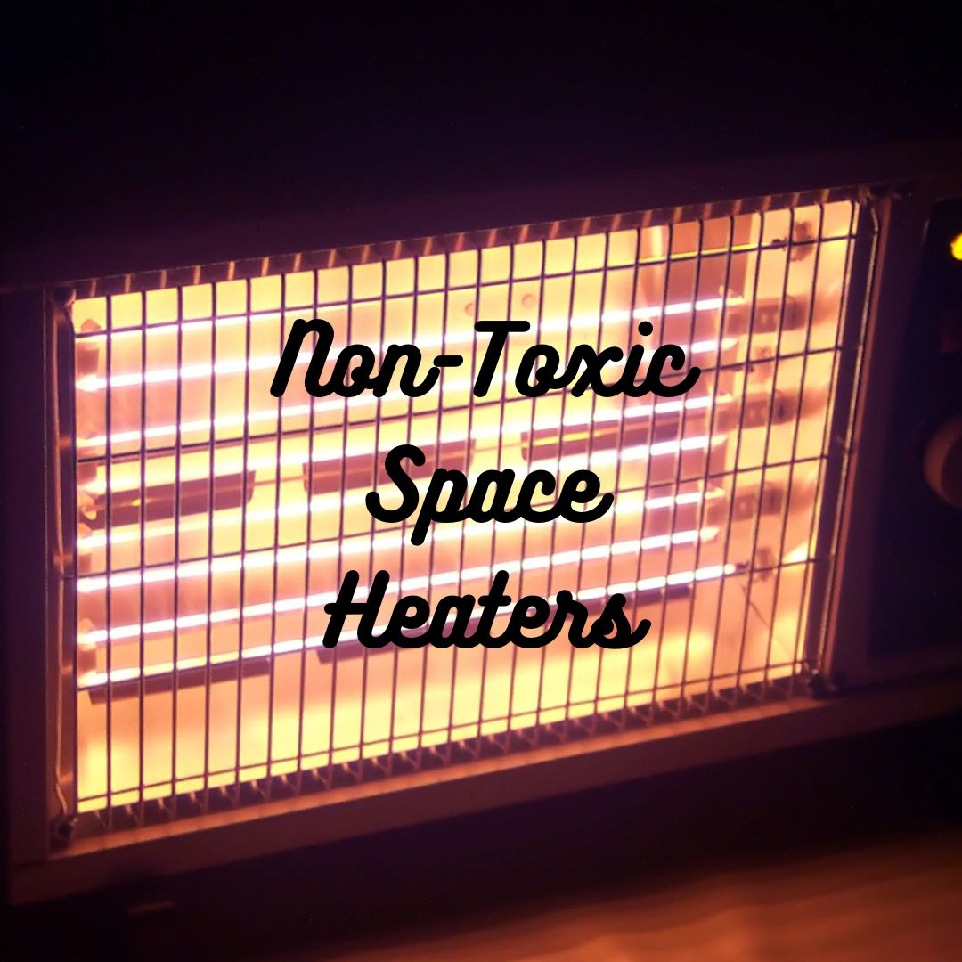 NonToxic Space Heaters
